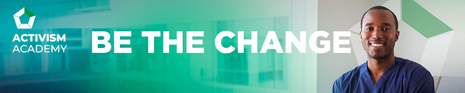 A picture of a nurse with text that reads Activism Academy: Be the change